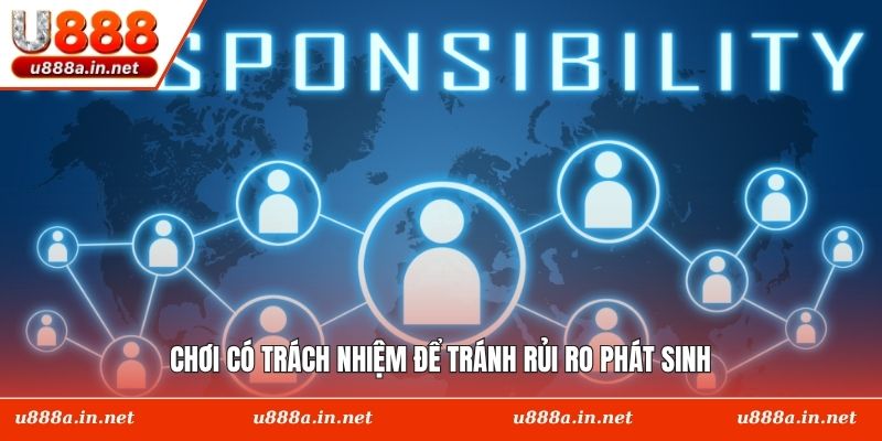 Chơi có trách nhiệm để tránh rủi ro phát sinh