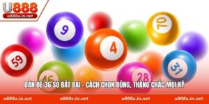 Dàn Đề 36 Số Bất Bại - Cách Chọn Đúng, Thắng Chắc Mọi Kỳ