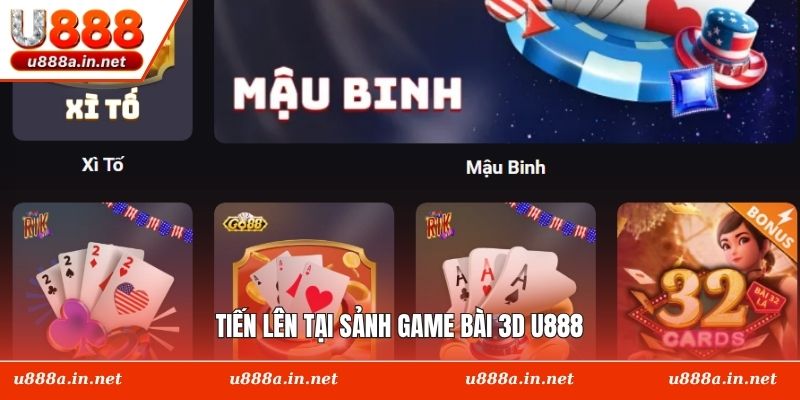 Tiến lên tại sảnh game bài 3D U888