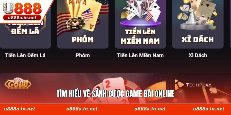 Tìm hiểu về sảnh cược game bài online