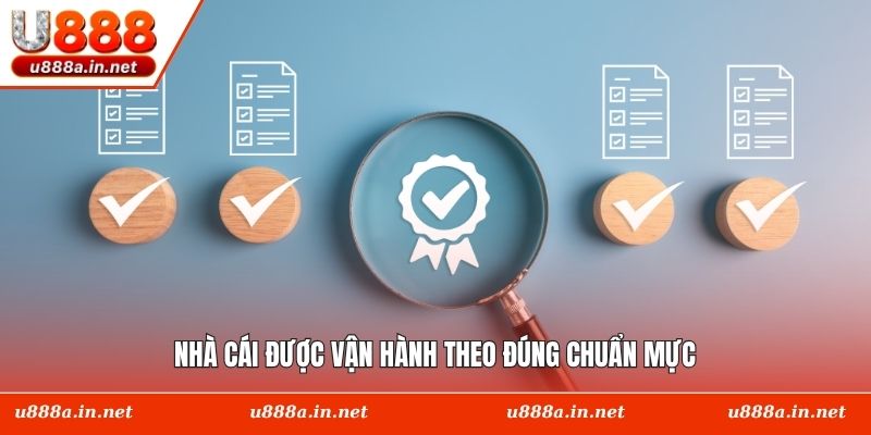 Nhà cái được vận hành theo đúng chuẩn mực