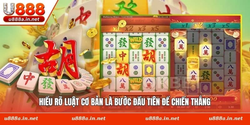 Hiểu rõ luật cơ bản là bước đầu tiên để chiến thắng