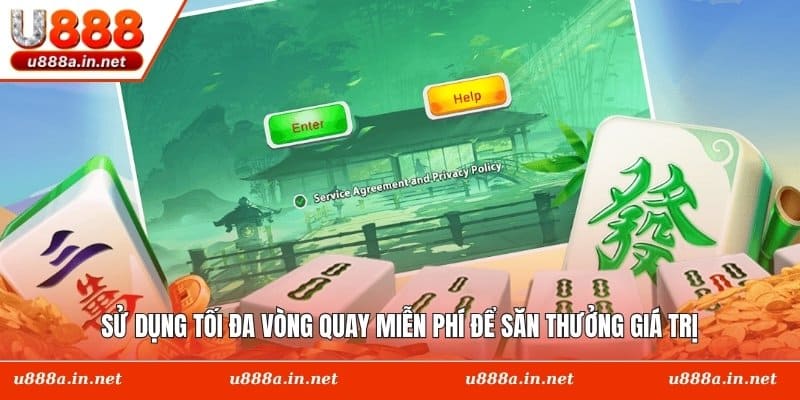 Sử dụng tối đa vòng quay miễn phí để săn thưởng giá trị