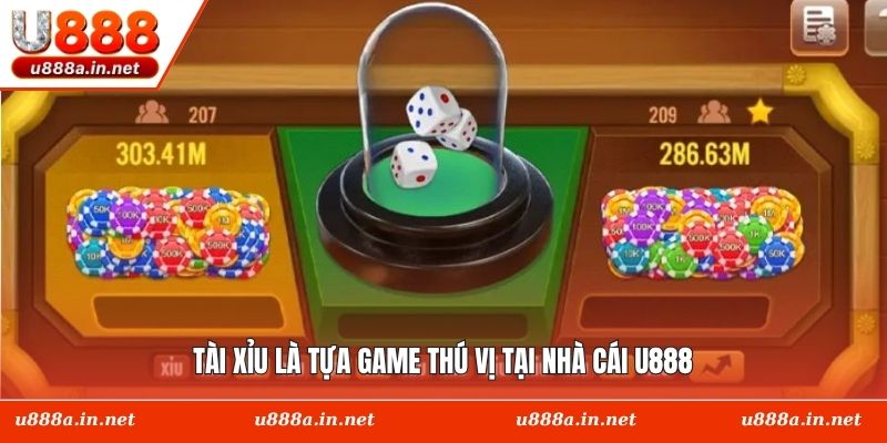 Tài xỉu là tựa game thú vị tại nhà cái U888