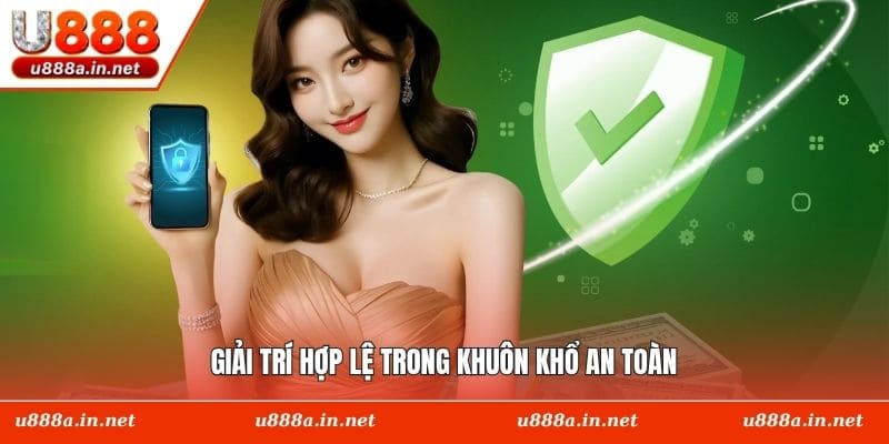 Giải trí hợp lệ trong khuôn khổ an toàn