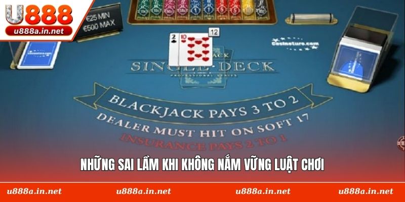 Những sai lầm khi không nắm vững luật chơi