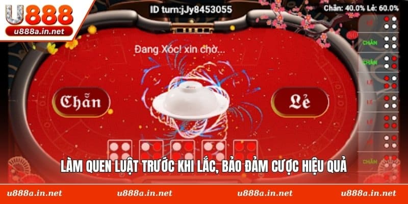 Làm quen luật trước khi lắc, bảo đảm cược hiệu quả